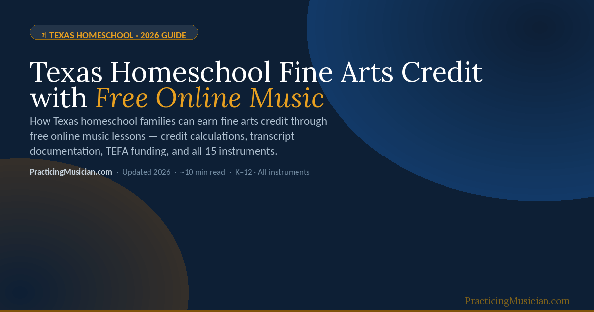 Texas Homeschool Fine Arts Credit with Free Online Music — 2026 Guide